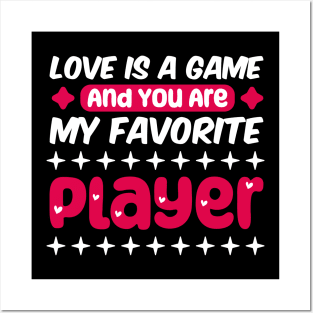 valentine for gamer, Love is a game, and you are my favorite player Posters and Art